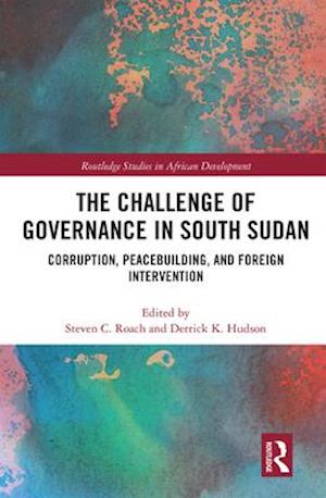 The Challenge of Governance in South Sudan