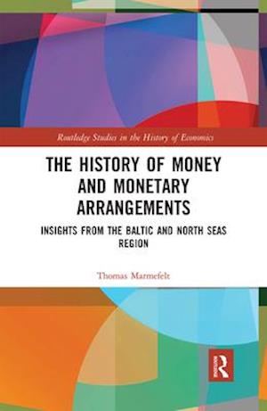 The History of Money and Monetary Arrangements