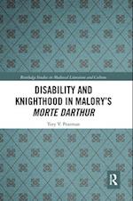 Disability and Knighthood in Malory’s Morte Darthur