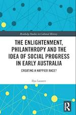 The Enlightenment, Philanthropy and the Idea of Social Progress in Early Australia