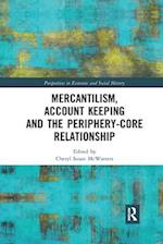 Mercantilism, Account Keeping and the Periphery-Core Relationship
