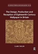 The Design, Production and Reception of Eighteenth-Century Wallpaper in Britain