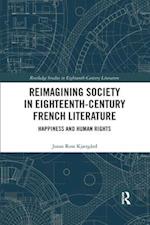 Reimagining Society in Eighteenth-Century French Literature
