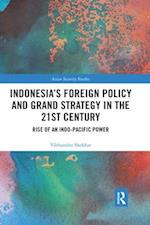 Indonesia’s Foreign Policy and Grand Strategy in the 21st Century