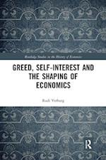 Greed, Self-Interest and the Shaping of Economics