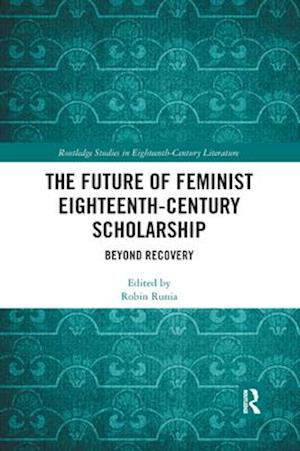 The Future of Feminist Eighteenth-Century Scholarship