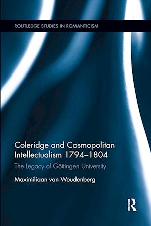 Coleridge and Cosmopolitan Intellectualism 1794-1804