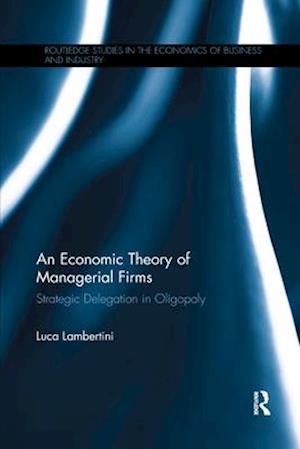 An Economic Theory of Managerial Firms