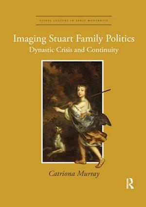 Imaging Stuart Family Politics