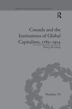 Consuls and the Institutions of Global Capitalism, 1783–1914