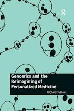 Genomics and the Reimagining of Personalized Medicine