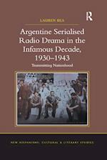 Argentine Serialised Radio Drama in the Infamous Decade, 1930–1943
