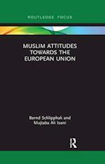 Muslim Attitudes Towards the European Union