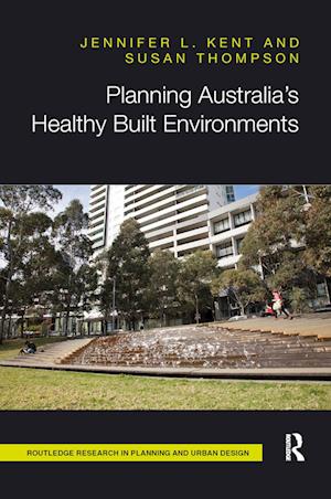 Planning Australia’s Healthy Built Environments