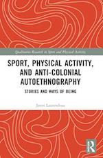 Sport, Physical Activity, and Anti-Colonial Autoethnography