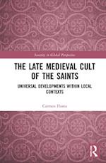 The Late Medieval Cult of the Saints