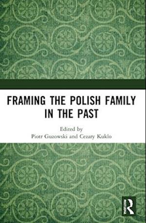Framing the Polish Family in the Past