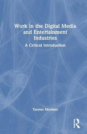 Work in the Digital Media and Entertainment Industries