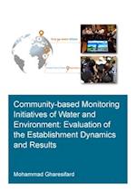 Community-Based Monitoring Initiatives of Water and Environment: Evaluation of Establishment Dynamics and Results
