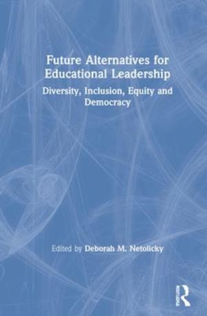 Future Alternatives for Educational Leadership