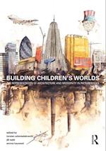 Building Children’s Worlds