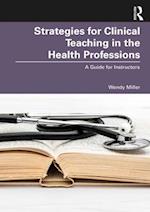 Strategies for Clinical Teaching in the Health Professions