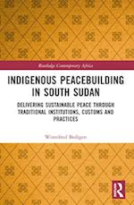 Indigenous Peacebuilding in South Sudan