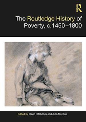 The Routledge History of Poverty, c.1450–1800