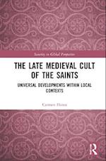The Late Medieval Cult of the Saints