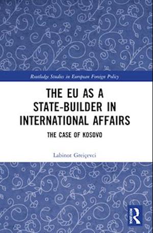 The EU as a State-builder in International Affairs