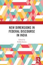 New Dimensions in Federal Discourse in India