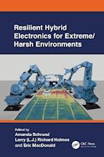 Resilient Hybrid Electronics for Extreme/Harsh Environments