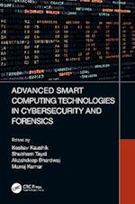 Advanced Smart Computing Technologies in Cybersecurity and Forensics