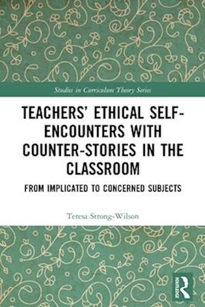 Teachers’ Ethical Self-Encounters with Counter-Stories in the Classroom