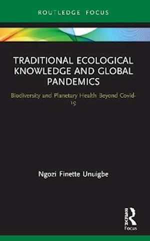 Traditional Ecological Knowledge and Global Pandemics