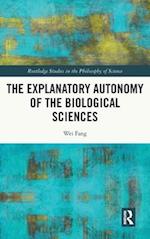 The Explanatory Autonomy of the Biological Sciences