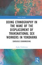 Doing Ethnography in the Wake of the Displacement of Transnational Sex Workers in Yokohama