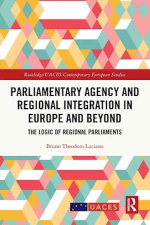 Parliamentary Agency and Regional Integration in Europe and Beyond