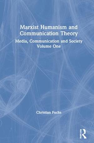 Marxist Humanism and Communication Theory