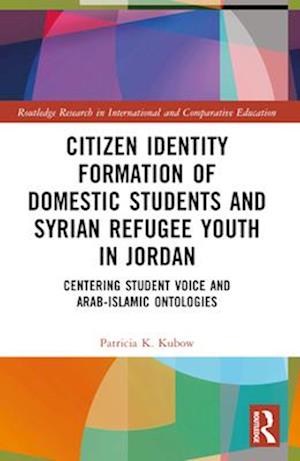 Citizen Identity Formation of Domestic Students and Syrian Refugee Youth in Jordan