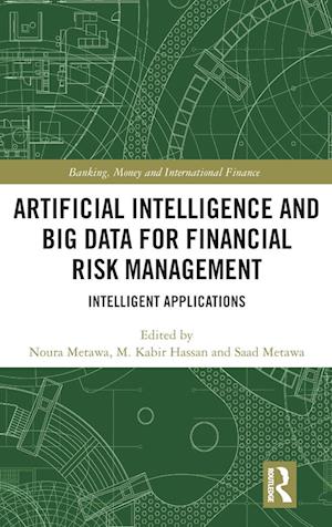 Artificial Intelligence and Big Data for Financial Risk Management