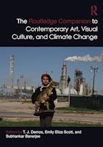 The Routledge Companion to Contemporary Art, Visual Culture, and Climate Change