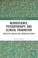 Neuroscience, Psychotherapy and Clinical Pragmatism