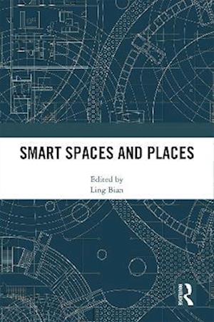 Smart Spaces and Places