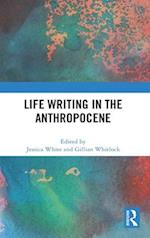 Life Writing in the Anthropocene