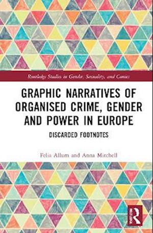 Graphic Narratives of Organised Crime, Gender and Power in Europe