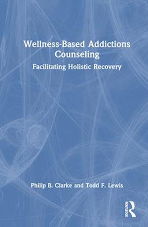 Wellness-Based Addictions Counseling