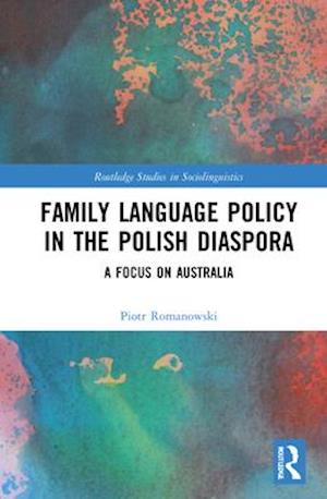 Family Language Policy in the Polish Diaspora