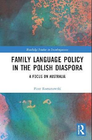 Family Language Policy in the Polish Diaspora