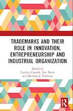 Trademarks and Their Role in Innovation, Entrepreneurship and Industrial Organization